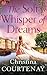 The Soft Whisper of Dreams by Christina Courtenay