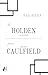 De Holden Caulfield para Holden Caulfield (Spanish Edition)