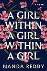 A Girl Within a Girl Within a Girl by Nanda Reddy