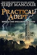 Practical Adept: Book 17 of the Spellmonger Series