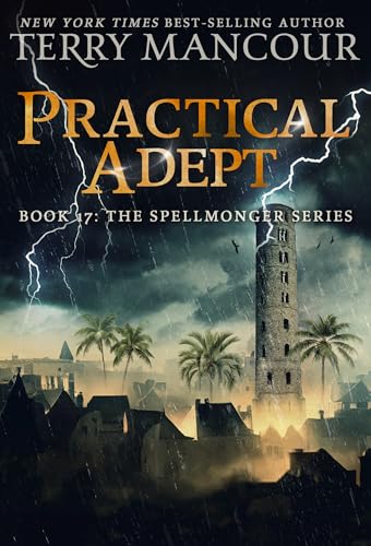 Practical Adept: Book 17 of the Spellmonger Series (Kindle Edition)