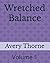 Wretched Balance: Volume 1