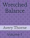 Wretched Balance: Volume 1