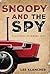 Snoopy and the Spy: A Saga of Espionage, Ingenuity, and the Epic Battle to Save International Harvester