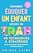 Comment éduquer un enfant atteint de TDAH: 48 techniques & stratégies pour soutenir votre enfant neurodivergent. Améliorez sa gestion émotionnelle, sa ... et sa maîtrise de soi (French Edition)