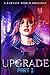 Upgrade Part 1 by J Clair