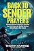 Back-to-Sender Prayers: Defeating Spiritual Enemies by Returning Their Evil Arrows and Sending Spiritual Attacks Back to Their Source