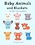 Baby Animals and Blankets A...