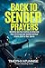 Back-to-Sender Prayers: Defeating Spiritual Enemies by Returning Their Evil Arrows and Sending Spiritual Attacks Back to Their Source