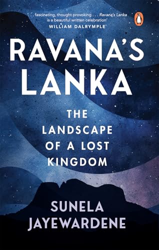 Ravana's Lanka: The Landscape of a Lost Kingdom (Kindle Edition)