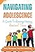 Navigating Adolescence: A G...