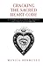 Cracking the Sacred Heart Code by Monica Bermudez Cracking the Sacred Heart Code by Monica Bermudez