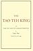 The Tao Teh King: THE TAO A...