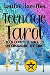 Teenage Tarot by Lorelai Hamilton