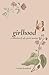 girlhood: a collection of s...