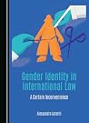 Gender Identity in International Law by Alessandra Asteriti