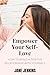 Empower Your Self-Love: How...