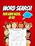 Word Search for Kids Ages 8-12 by Dominic White