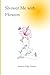 Shower Me with Flowers by Duncan Paige Madison
