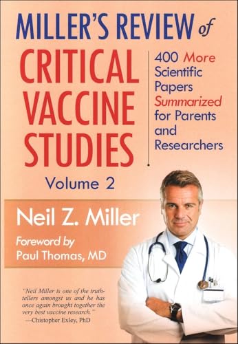 Miller's Review of Critical Vaccine Studies, Volume 2: 400 More Scientific Papers Summarized for Parents and Researchers (Paperback)
