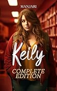 Keily (Book 1-3): Galatea Complete Edition of the High School Bully Romance Hit