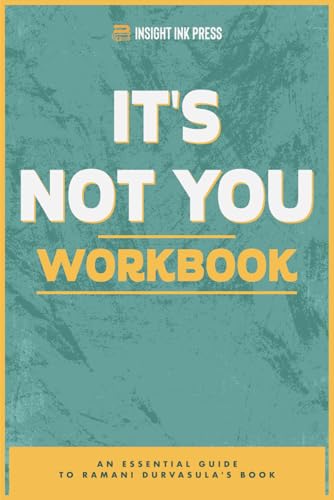 It's Not You Workbook: Applying the Transformative Insights of Dr. Ramani Durvasula (Paperback)
