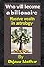 Who will become a billionaire by Rajeev Mathur