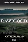 Rawblood by Catriona Ward