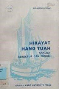 Hikayat Hang Tuah: Analisa Struktur dan Fungsi