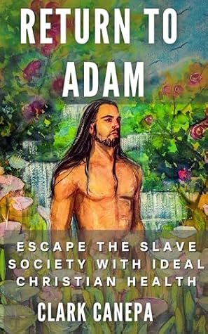 Return to Adam: The Ideal Christian Health