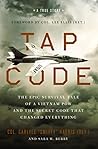 Tap Code: The Epic Survival Tale of a Vietnam POW and the Secret Code That Changed Everything