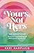 Yours, Not Hers: 40 Devotions to Stop Comparisons and Love Your Life
