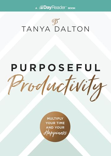 Purposeful Productivity: Multiply Your Time and Your Happiness (Paperback)