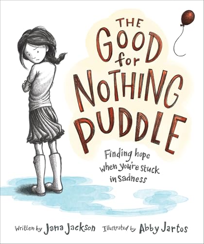 The Good for Nothing Puddle: Finding Hope When You're Stuck in Sadness (Hardcover)