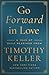 Go Forward in Love: A Year of Daily Readings from Timothy Keller
