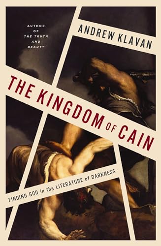 The Kingdom of Cain: Finding God in the Literature of Darkness (Hardcover)