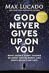 God Never Gives U...