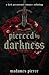 Pierced by Darkness: A Dark...