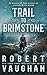 Trail to Brimstone by Robert Vaughan