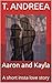 Aaron and Kayla : A short i...
