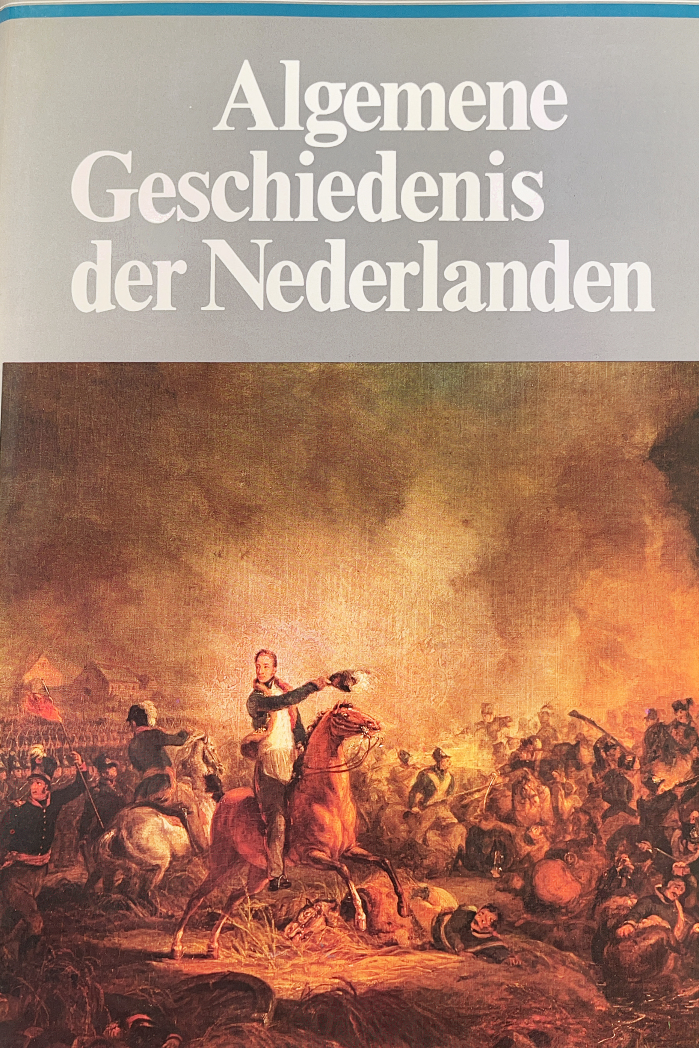 Algemene Geschiedenis der Nederlanden: Nieuwste tijd (Algemene Geschiedenis der Nederlanden, #10)