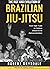 The Rise and Evolution of Brazilian Jiu-Jitsu by Robert Drysdale