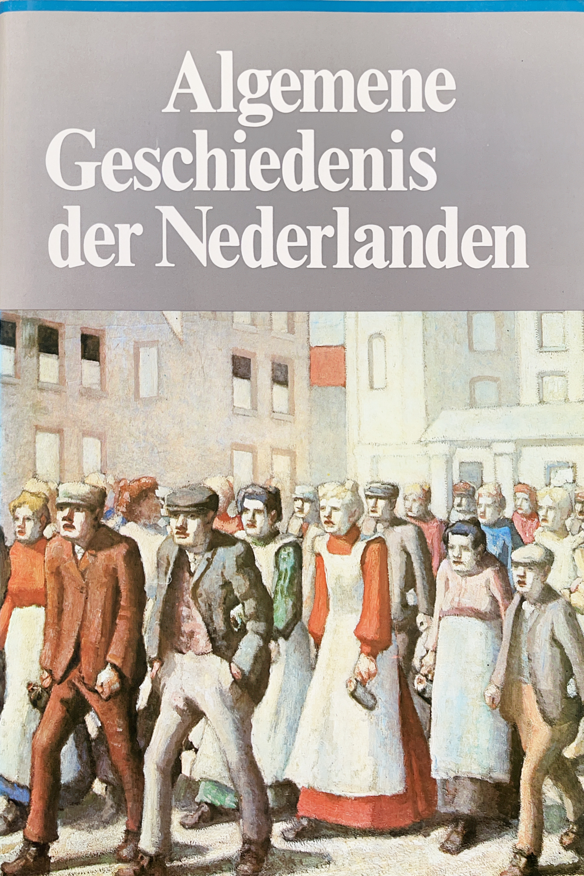 Algemene Geschiedenis der Nederlanden: Nieuwste tijd (Algemene Geschiedenis der Nederlanden, #13)