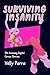 Surviving Insanity: The Ama...