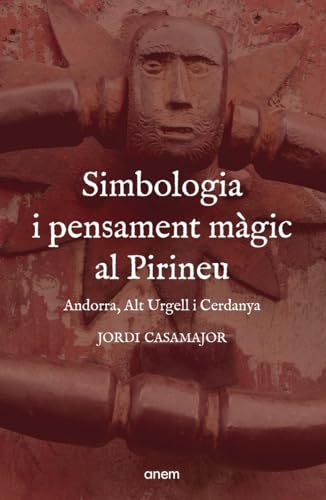 Portada de Simbologia i pensament màgic al Pirineu: Andorra, Alt Urgell i Cerdanya, de Jordi Casamajor Esteban
