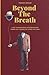 Beyond the Breath: Life-Cha...