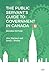 The Public Servant's Guide to Government in Canada, Second Ed... by Alex Marland