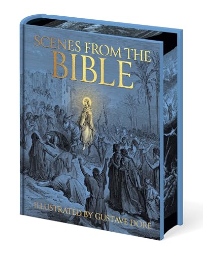 Scenes from the Bible: Illustrated by Gustave Doré (Arcturus Epic Classics)