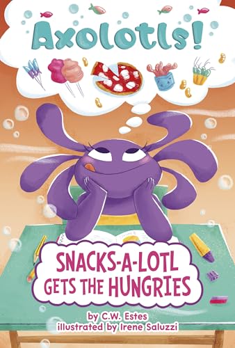 Snacks-a-lotl Gets the Hungries (Axolotls!)
