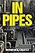 In Pipes by Dominick Chavez